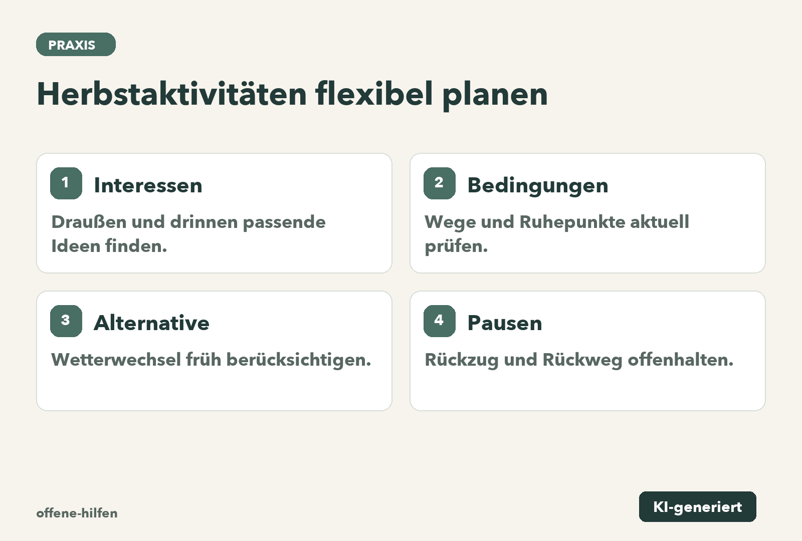 Interessen: Draußen und drinnen passende Ideen finden.; Bedingungen: Wege und Ruhepunkte aktuell prüfen.; Alternative: Wetterwechsel früh berücksichtigen.; Pausen: Rückzug und Rückweg offenhalten.